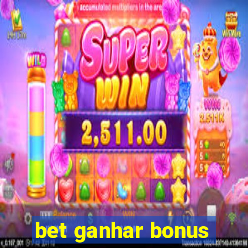 bet ganhar bonus